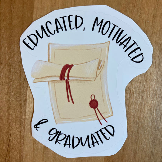 Educated, Motivated & Graduated Sticker     Daydreamer Creations- Tilden Co.